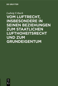 Vorderes Coverbild Vom Luftrecht, insbesondere in seinen Beziehungen zum staatlichen Lufthoheitsrecht und zum Grundeigentum