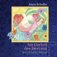 Vorderes Coverbild Im Garten des Herzens - Was ist Liebe, Mama?