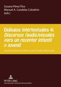 Vorderes Coverbild Diálogos intertextuales 4:- «Discursos (audio)visuales para un receptor infantil y juvenil»