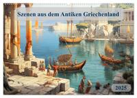 Vorderes Coverbild Szenen aus dem Antiken Griechenland (Wandkalender 2025 DIN A2 quer), CALVENDO Monatskalender