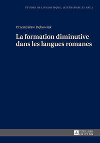 Vorderes Coverbild La formation diminutive dans les langues romanes