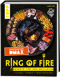 Vorderes Coverbild Ring of Fire. Rezepte für den Grillring. Fleisch, Burger & Vegetarisches - Empfohlen von DMAX