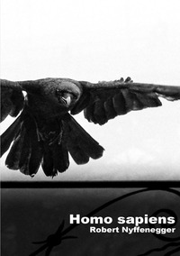 Vorderes Coverbild Gedichte von Robert Nyffenegger / Homo Sapiens