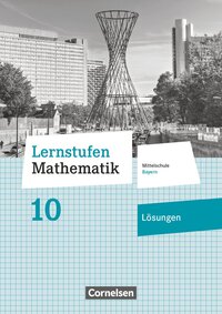 Vorderes Coverbild Lernstufen Mathematik - Mittelschule Bayern 2017 - 10. Jahrgangsstufe