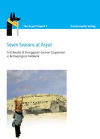 Vorderes Coverbild Seven Seasons at Asyut First Results of the Egyptian-German Cooperation in Archaeological Fieldwork