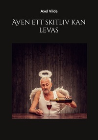 Vorderes Coverbild Även ett skitliv kan levas