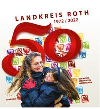 Vorderes Coverbild 50 Jahre Landkreis Roth 1972 - 2022