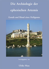 Vorderes Coverbild Die Archäologie der ephesischen Artemis. Gestalt und Ritual eines Heiligtums