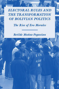 Vorderes Coverbild Electoral Rules and the Transformation of Bolivian Politics