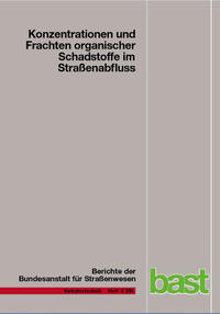 Vorderes Coverbild Konzentration und Frachten organischer Schadstoffe im Straßenabfluss