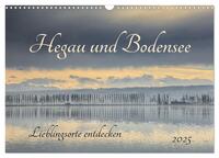 Vorderes Coverbild Hegau und Bodensee - Lieblingsorte entdecken (Wandkalender 2025 DIN A3 quer), CALVENDO Monatskalender