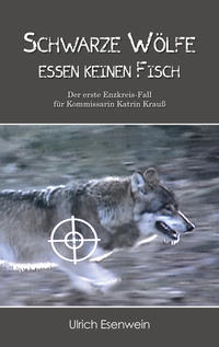 Vorderes Coverbild Schwarze Wölfe essen keinen Fisch