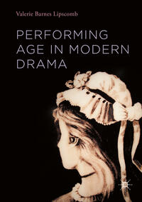 Vorderes Coverbild Performing Age in Modern Drama