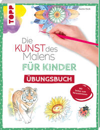 Vorderes Coverbild Die Kunst des Malens für Kinder Übungsbuch