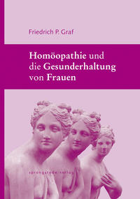 Vorderes Coverbild Homöopathie und die Gesunderhaltung von Frauen