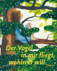 Vorderes Coverbild Der Vogel in mir fliegt, wohin er will