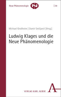 Vorderes Coverbild Ludwig Klages und die Neue Phänomenologie