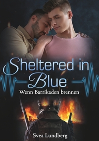 Vorderes Coverbild Sheltered in blue: Wenn Barrikaden brennen