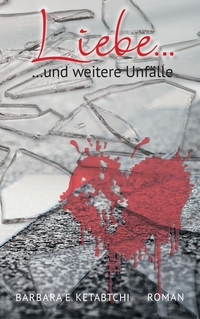 Vorderes Coverbild Liebe und weitere Unfälle