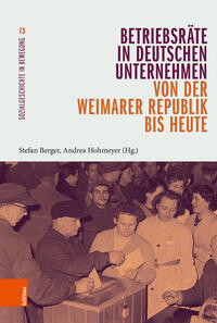Vorderes Coverbild Betriebsräte in deutschen Unternehmen von der Weimarer Republik bis heute
