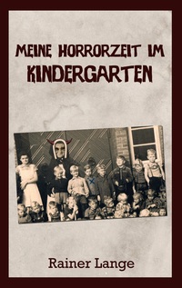 Vorderes Coverbild Meine Horrorzeit im Kindergarten