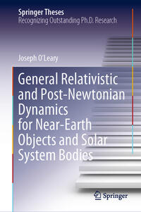 Vorderes Coverbild General Relativistic and Post-Newtonian Dynamics for Near-Earth Objects and Solar System Bodies