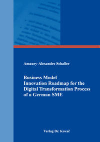 Vorderes Coverbild Business Model Innovation Roadmap for the Digital Transformation Process of a German SME