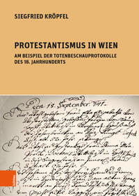 Vorderes Coverbild Protestantismus in Wien am Beispiel der Totenbeschauprotokolle des 18. Jahrhunderts