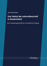 Vorderes Coverbild Das Verbot der Leihmutterschaft in Deutschland