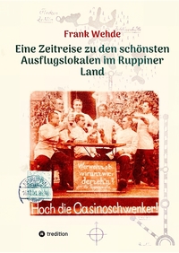 Vorderes Coverbild Eine Zeitreise zu den schönsten Ausflugslokalen im Ruppiner Land