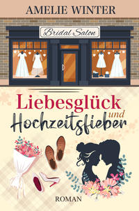 Vorderes Coverbild Liebesglück und Hochzeitsfieber