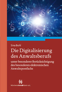 Vorderes Coverbild Die Digitalisierung des Anwaltsberufs unter besonderer Berücksichtigung des besonderen elektronischen Anwaltspostfachs