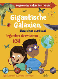 Vorderes Coverbild Gigantische Galaxien, klitzekleine Quarks und irgendwo dazwischen ich