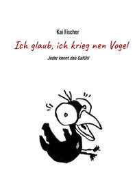 Vorderes Coverbild Ich glaub, ich krieg nen Vogel