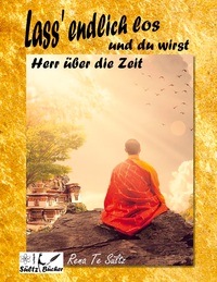 Vorderes Coverbild Lass' endlich los und du wirst Herr über die Zeit!