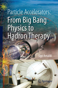 Vorderes Coverbild Particle Accelerators: From Big Bang Physics to Hadron Therapy