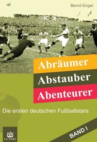 Vorderes Coverbild Abräumer, Abstauber, Abenteurer. Band I