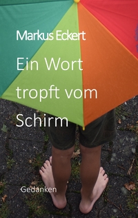 Vorderes Coverbild Ein Wort tropft vom Schirm