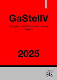 Vorderes Coverbild Garagen- und Stellplatzverordnung Bayern - GaStellV 2025
