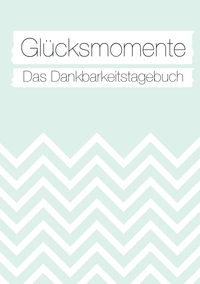 Vorderes Coverbild Glücksmomente: Das Dankbarkeitstagebuch (Mint)