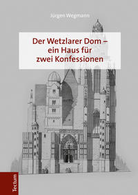 Vorderes Coverbild Der Wetzlarer Dom - ein Haus für zwei Konfessionen