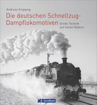 Vorderes Coverbild Die deutschen Schnellzug-Dampflokomotiven