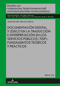 Vorderes Coverbild Documentación digital y léxico en la traducción e interpretación en los servicios públicos (TISP): fundamentos teóricos y prácticos