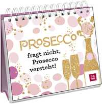Vorderes Coverbild Prosecco fragt nicht, Prosecco versteht!