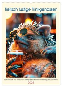 Vorderes Coverbild Tierisch lustige Trinkgenossen (Wandkalender 2025 DIN A2 hoch), CALVENDO Monatskalender