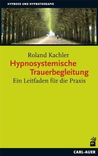 Vorderes Coverbild Hypnosystemische Trauerbegleitung