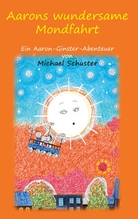 Vorderes Coverbild Aarons wundersame Mondfahrt