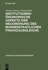Vorderes Coverbild Institutionenökonomische Aspekte der Neuordnung des bundesstaatlichen Finanzausgleichs