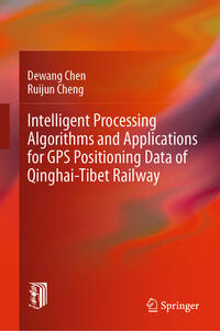 Vorderes Coverbild Intelligent Processing Algorithms and Applications for GPS Positioning Data of Qinghai-Tibet Railway