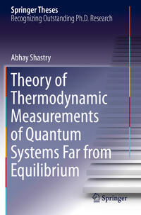 Vorderes Coverbild Theory of Thermodynamic Measurements of Quantum Systems Far from Equilibrium